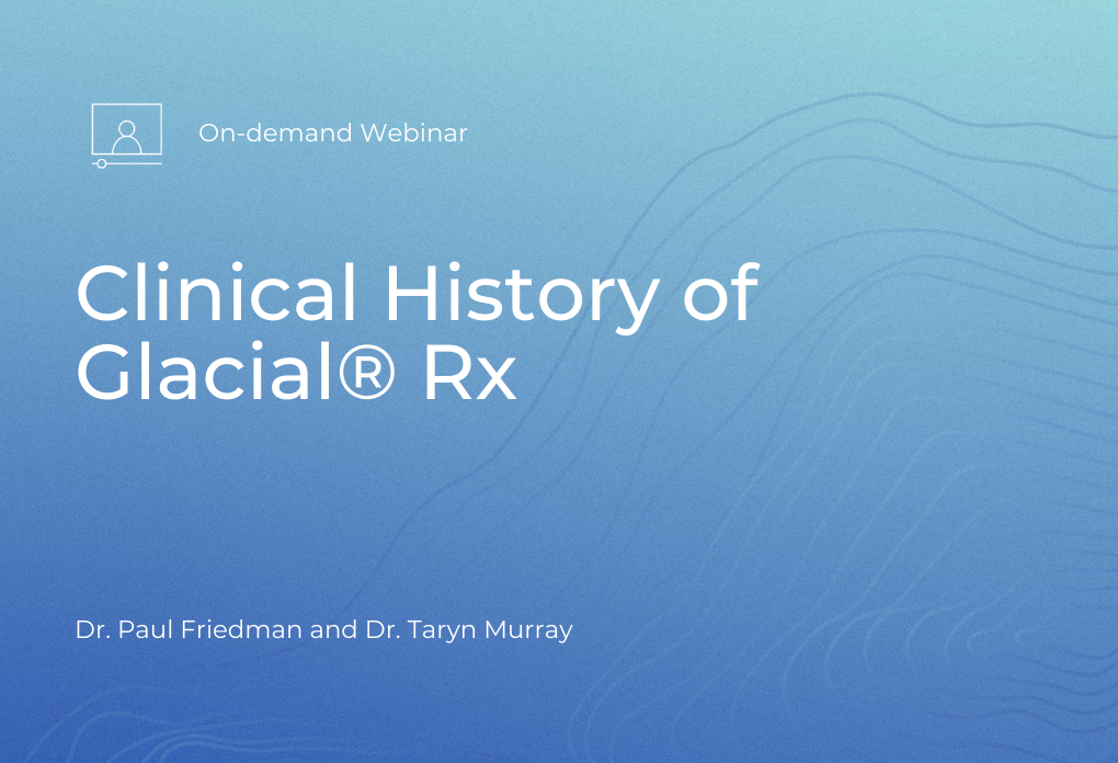 Clinical History of Glacial Rx On Demand 