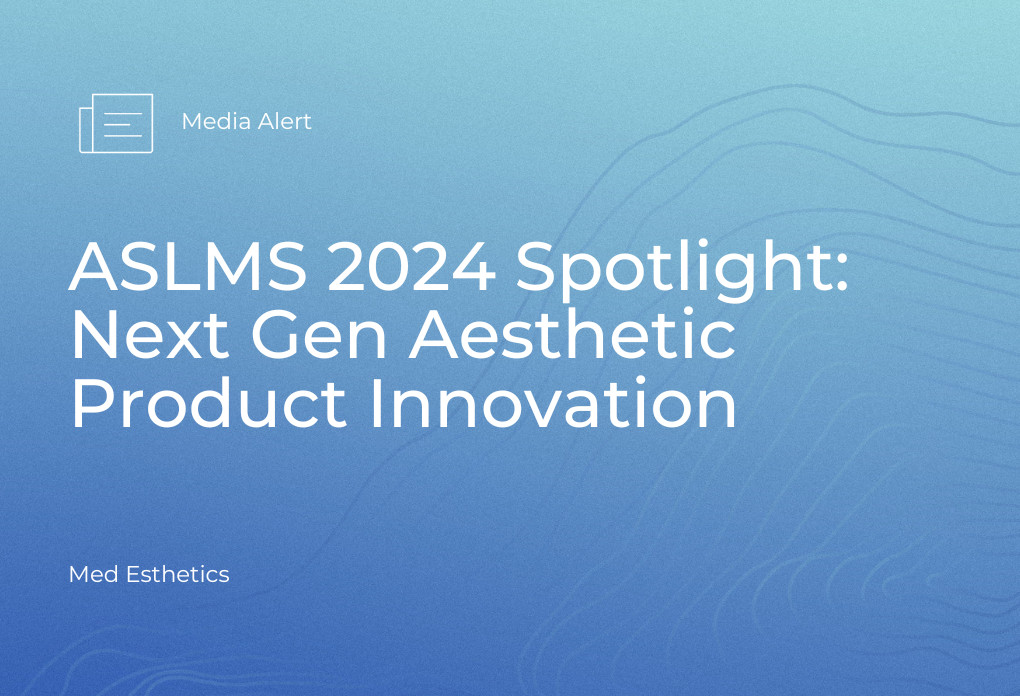 ASLMS 2024 Spotlight: Next Gen Aesthetic Product Innovation