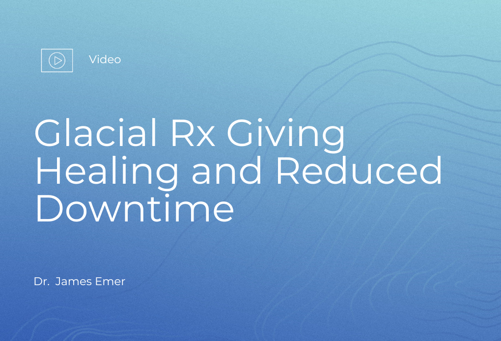 Dr. Jason Emer Glacial Rx Giving Healing and Reduced Downtime