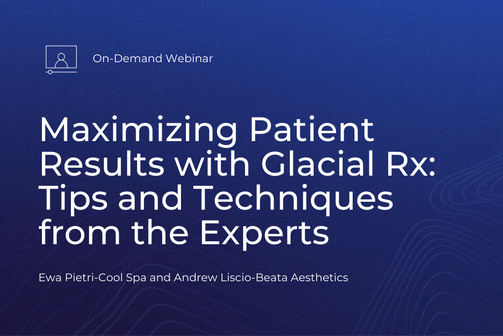 Webinar The Next Revolution in CryoAesthetics What is Glacial Rx (2)